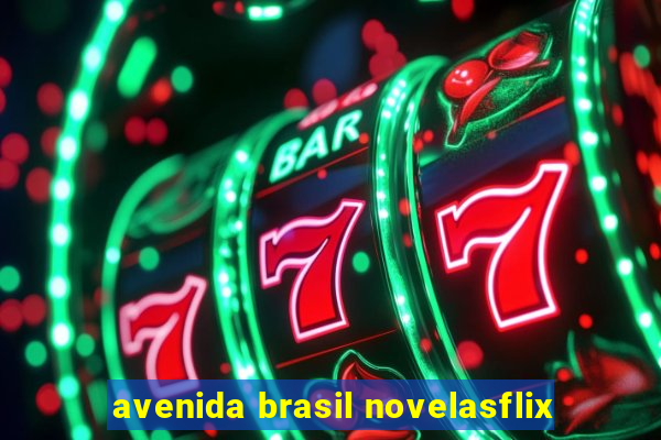 avenida brasil novelasflix